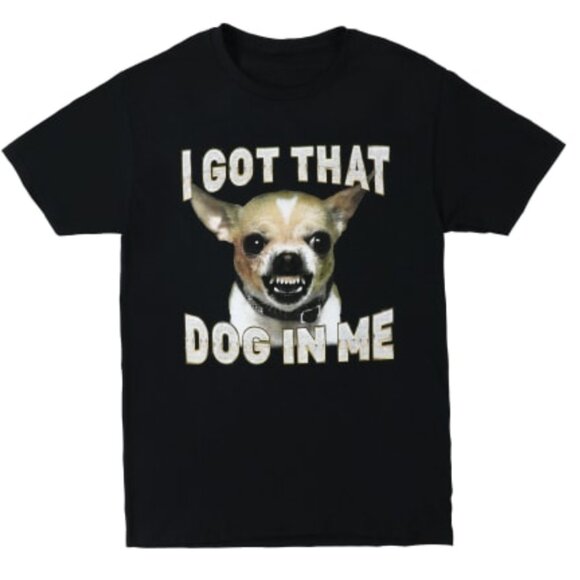 Other - I Got That Dog In Me Chihuahua Graphic Tee Unisex Fit
